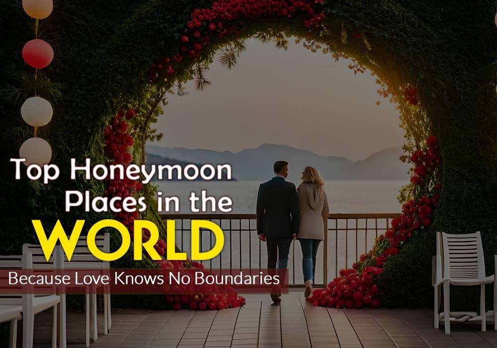 Top Honeymoon Places in the World